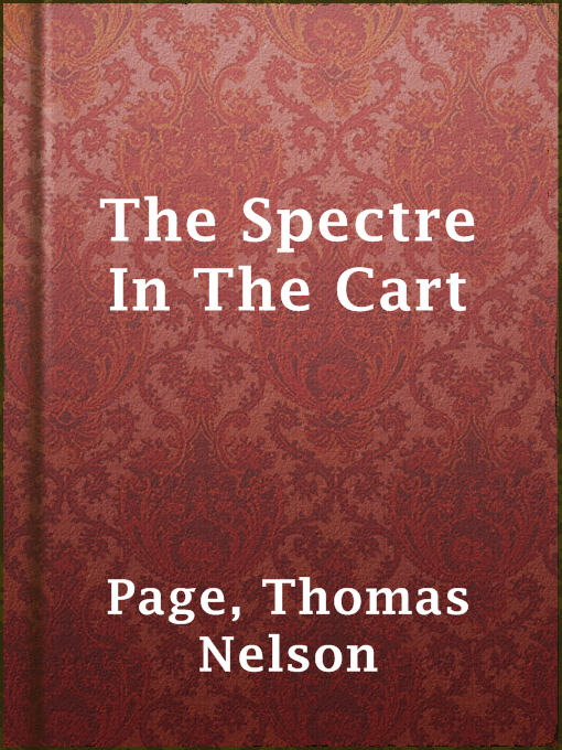 Title details for The Spectre In The Cart by Thomas Nelson Page - Available